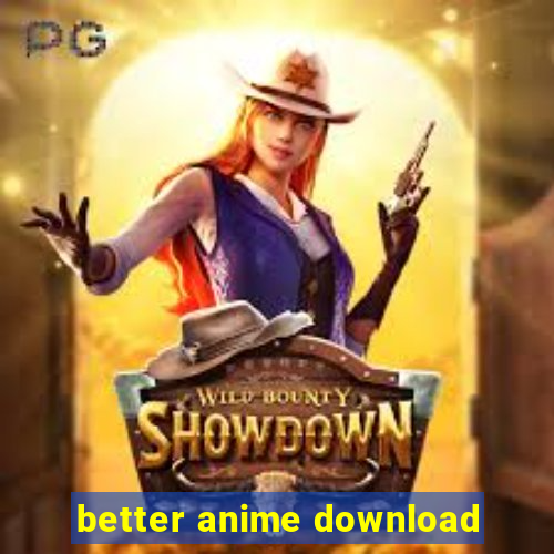 better anime download